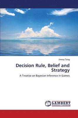 Decision Rule, Belief and Strategy 1