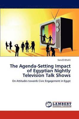 The Agenda-Setting Impact of Egyptian Nightly Television Talk Shows 1