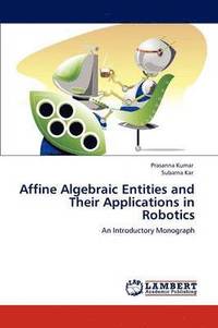 bokomslag Affine Algebraic Entities and Their Applications in Robotics