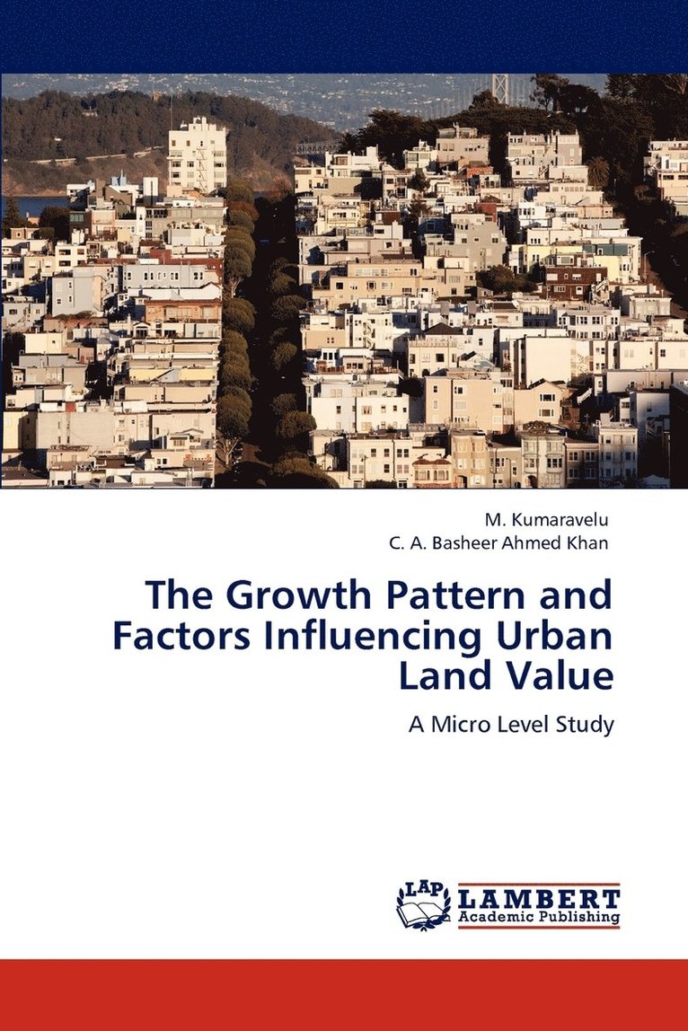 The Growth Pattern and Factors Influencing Urban Land Value 1