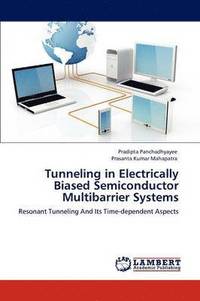 bokomslag Tunneling in Electrically Biased Semiconductor Multibarrier Systems