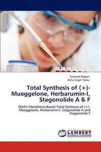 bokomslag Total Synthesis of (+)-Mueggelone, Herbarumin-I, Stagonolide A & F