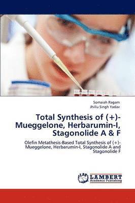 Total Synthesis of (+)-Mueggelone, Herbarumin-I, Stagonolide A & F 1