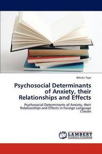 bokomslag Psychosocial Determinants of Anxiety, Their Relationships and Effects