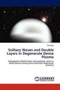 bokomslag Solitary Waves and Double Layers in Degenerate Dense Plasma