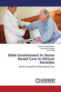 bokomslag Male Involvement In Home Based Care In African Societies