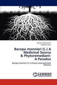 bokomslag Bacopa monnieri (L.) A Medicinal Source & Phytoremediant- A Paradox