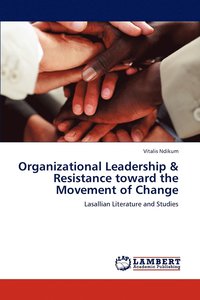 bokomslag Organizational Leadership & Resistance toward the Movement of Change