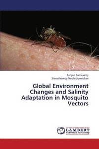 bokomslag Global Environment Changes and Salinity Adaptation in Mosquito Vectors