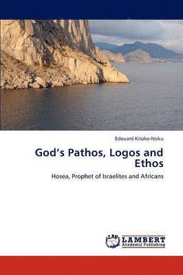 bokomslag God's Pathos, Logos and Ethos