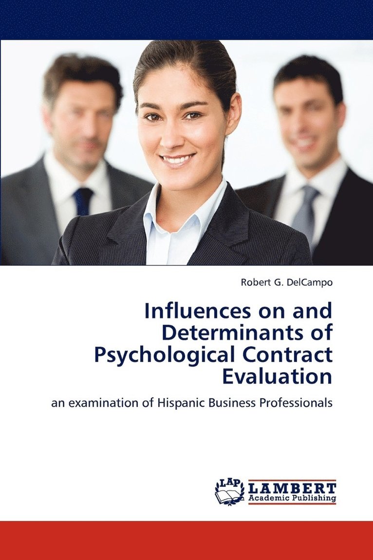 Influences on and Determinants of Psychological Contract Evaluation 1