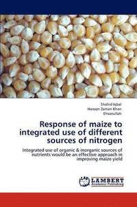 bokomslag Response of maize to integrated use of different sources of nitrogen