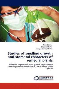 bokomslag Studies of seedling growth and stomatal characters of remedial plants