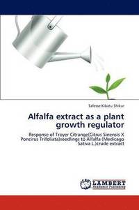 bokomslag Alfalfa extract as a plant growth regulator