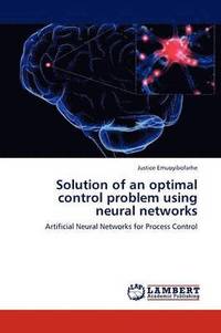 bokomslag Solution of an optimal control problem using neural networks