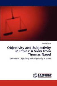 bokomslag Objectivity and Subjectivity in Ethics