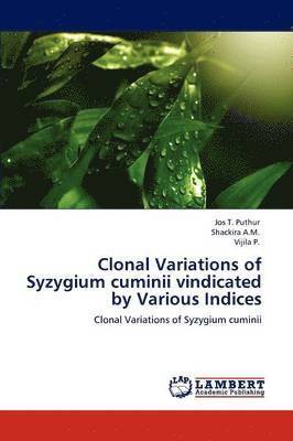 Clonal Variations of Syzygium cuminii vindicated by Various Indices 1