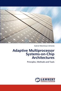 bokomslag Adaptive Multiprocessor Systems-on-Chip Architectures