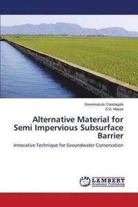 bokomslag Alternative Material for Semi Impervious Subsurface Barrier