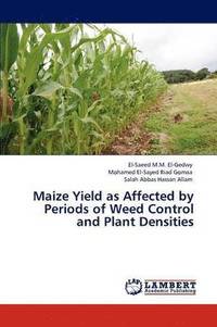 bokomslag Maize Yield as Affected by Periods of Weed Control and Plant Densities