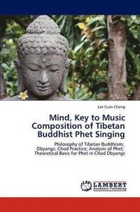 bokomslag Mind, Key to Music Composition of Tibetan Buddhist Phet Singing