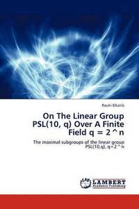 bokomslag On The Linear Group PSL(10, q) Over A Finite Field q = 2^n
