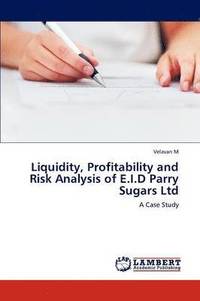 bokomslag Liquidity, Profitability and Risk Analysis of E.I.D Parry Sugars Ltd