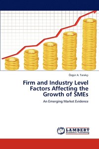bokomslag Firm and Industry Level Factors Affecting the Growth of Smes