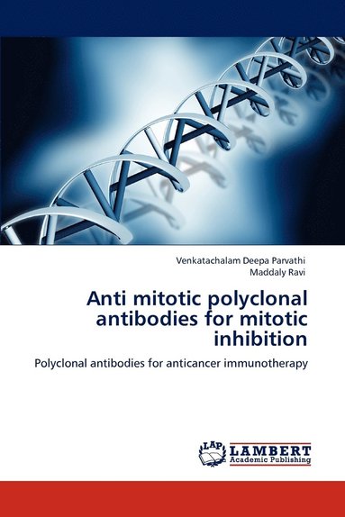 bokomslag Anti mitotic polyclonal antibodies for mitotic inhibition