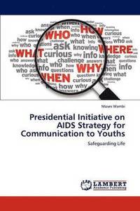 bokomslag Presidential Initiative on AIDS Strategy for Communication to Youths