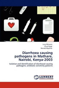 bokomslag Diarrhoea causing pathogens in Mathare, Nairobi, Kenya-2003