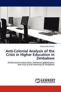 bokomslag Anti-Colonial Analysis of the Crisis in Higher Education in Zimbabwe