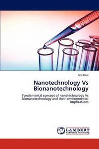 bokomslag Nanotechnology Vs Bionanotechnology