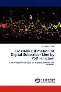bokomslag Crosstalk Estimation of Digital Subscriber Line by PSD Function