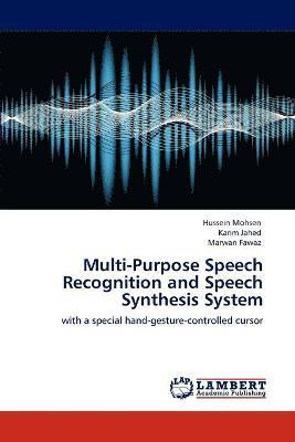 Multi-Purpose Speech Recognition and Speech Synthesis System 1
