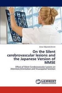 bokomslag On the Silent cerebrovascular lesions and the Japanese Version of MMSE