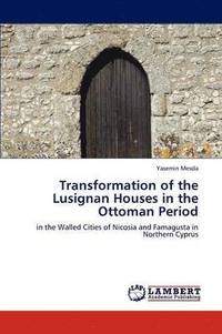 bokomslag Transformation of the Lusignan Houses in the Ottoman Period