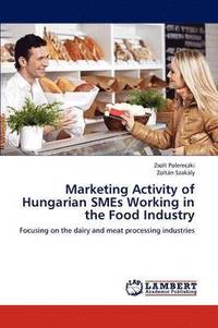 bokomslag Marketing Activity of Hungarian Smes Working in the Food Industry