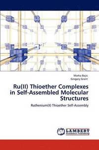 bokomslag Ru(II) Thioether Complexes in Self-Assembled Molecular Structures