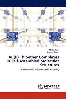 Ru(II) Thioether Complexes in Self-Assembled Molecular Structures 1