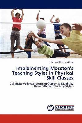 Implementing Mosston's Teaching Styles in Physical Skill Classes 1
