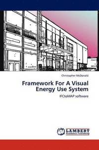 bokomslag Framework For A Visual Energy Use System