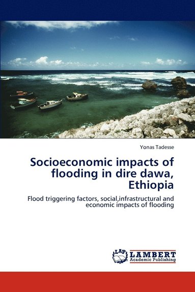 bokomslag Socioeconomic impacts of flooding in dire dawa, Ethiopia