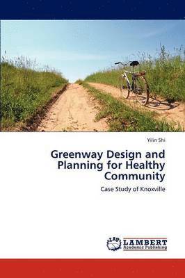 Greenway Design and Planning for Healthy Community 1