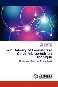 bokomslag Skin Delivery of Lemongrass Oil by Microemulsion Technique