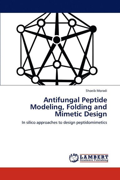 bokomslag Antifungal Peptide Modeling, Folding and Mimetic Design