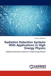 bokomslag Radiation Detection Systems With Applications in High Energy Physics