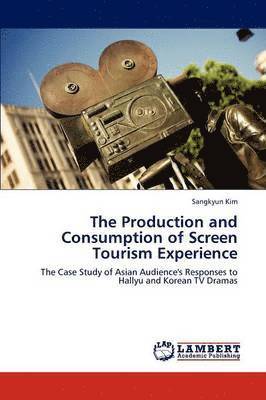 The Production and Consumption of Screen Tourism Experience 1