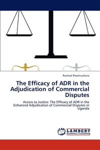 bokomslag The Efficacy of Adr in the Adjudication of Commercial Disputes