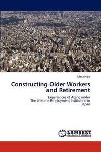 bokomslag Constructing Older Workers and Retirement